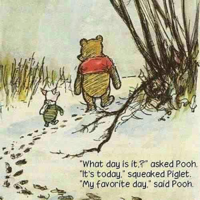 TAOLife-What-day-is-it-asked-Pooh-Its-today-squeaked-Piglet-My-favorite-day-said-Pooh